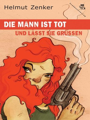 cover image of Die Mann ist tot und lässt sie grüßen